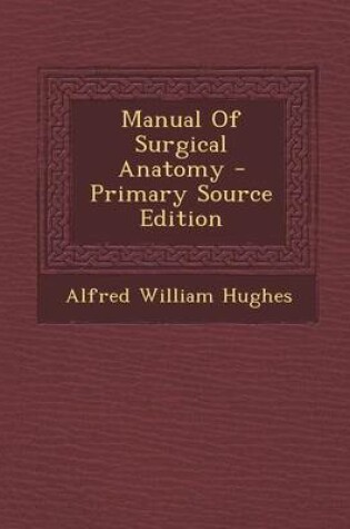 Cover of Manual of Surgical Anatomy - Primary Source Edition