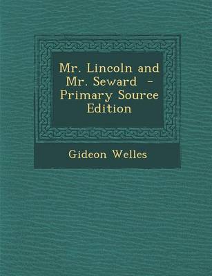 Book cover for Mr. Lincoln and Mr. Seward - Primary Source Edition