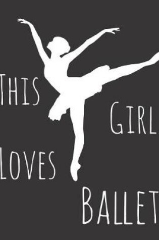 Cover of This Girl Loves Ballet