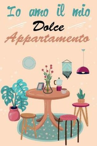 Cover of Io amo il mio Dolce Appartamento