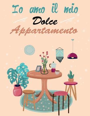 Book cover for Io amo il mio Dolce Appartamento