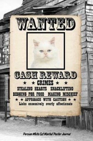 Cover of Wanted Cat Persian White Notebook