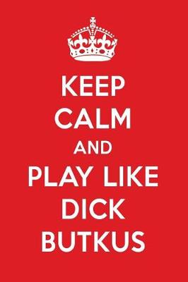 Book cover for Keep Calm and Play Like Dick Butkus