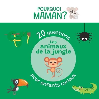 Book cover for 20 questions pour enfants curieux sur les animaux de la jungle