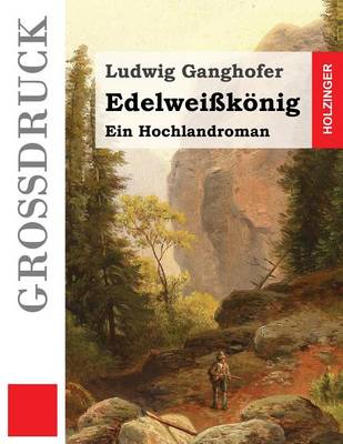 Book cover for Edelweisskoenig (Grossdruck)