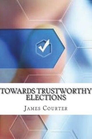 Cover of Towards Trustworthy Elections