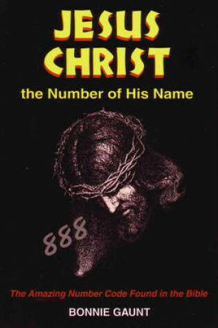 Cover of Jesus Christ: the Number of His Name