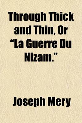 Book cover for Through Thick and Thin, or La Guerre Du Nizam.