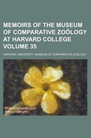 Cover of Memoirs of the Museum of Comparative Zoology at Harvard College Volume 35