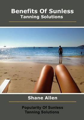 Cover of Benefits of Sunless Tanning Solutions