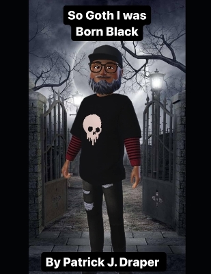 Book cover for So Goth I was Born Black