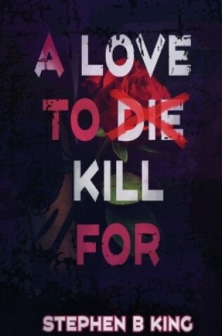 Cover of A Love to Die Kill For