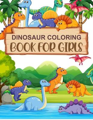 Book cover for Dinosaur Coloring Book For Girls