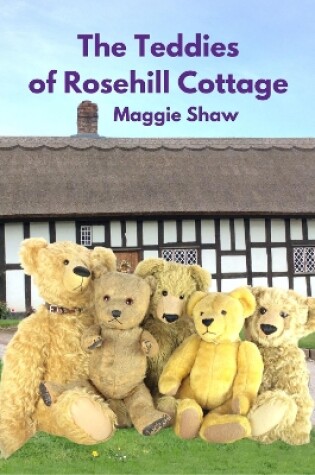 Cover of The Teddies of Rosehill Cottage