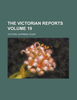 Book cover for The Victorian Reports Volume 19