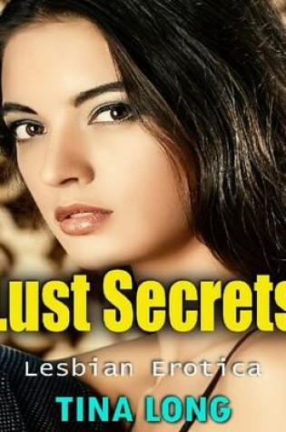Cover of Lust Secrets: Lesbian Erotica