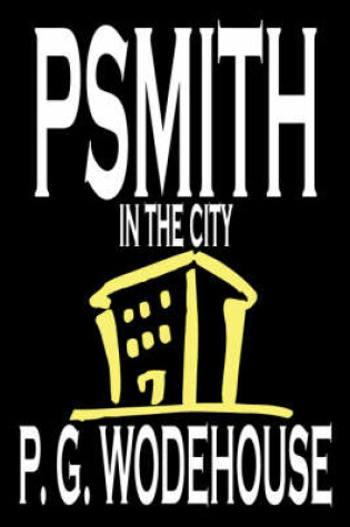 Cover of Psmith in the City by P. G. Wodehouse, Fiction, Literary