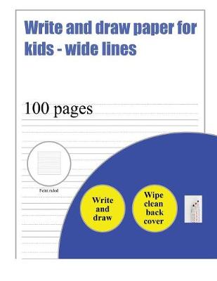 Cover of Write and Draw Paper for Kids (wide lines)