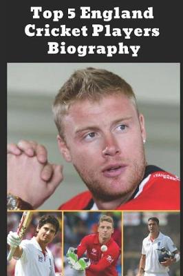 Cover of Top 5 England Cricket Players Biography