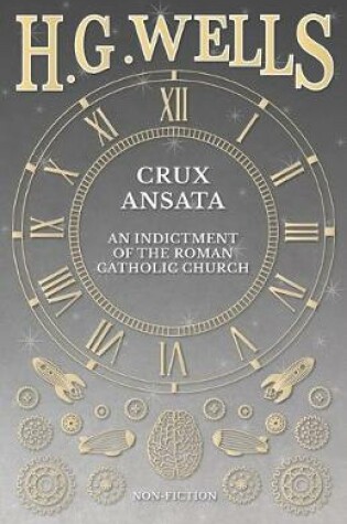 Cover of Crux Ansata - An Indictment of the Roman Catholic Church