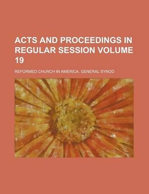 Book cover for Acts and Proceedings in Regular Session Volume 19