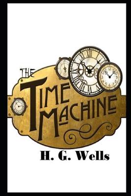 Book cover for The Time Machine By Herbert George Wells Annotated Latest Novel