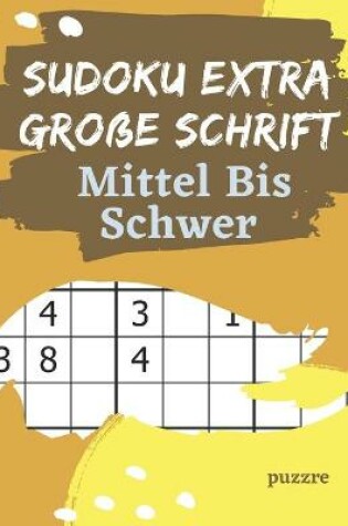 Cover of Sudoku Extra Große Schrift Mittel Bis Schwer