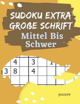 Book cover for Sudoku Extra Große Schrift Mittel Bis Schwer