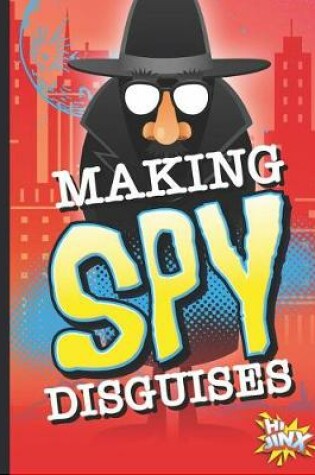 Cover of Making Spy Disguises