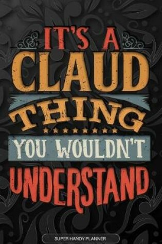 Cover of It's A Claud Thing You Wouldn't Understand