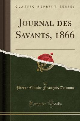 Book cover for Journal Des Savants, 1866 (Classic Reprint)