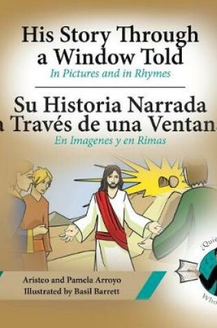 Cover of His Story Through a Window Told, Su Historia Narrada a Traves De Una Ventana