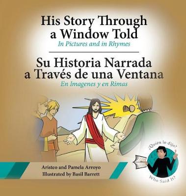 Book cover for His Story Through a Window Told, Su Historia Narrada a Traves De Una Ventana