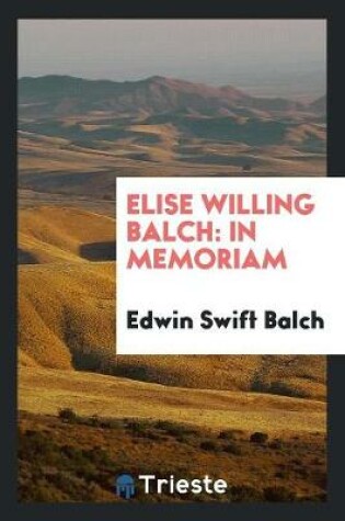 Cover of Elise Willing Balch