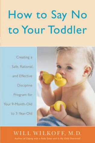 Cover of How to Say No to Your Toddler