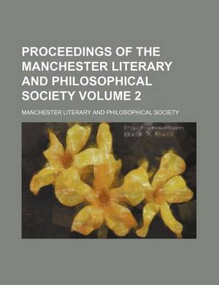 Book cover for Proceedings of the Manchester Literary and Philosophical Society Volume 2