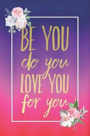 Cover of Be You, Do You, Love You