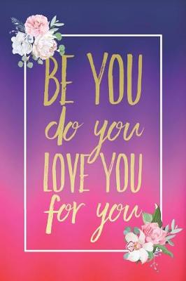 Book cover for Be You, Do You, Love You