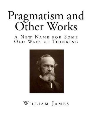 Book cover for Pragmatism and Other Works