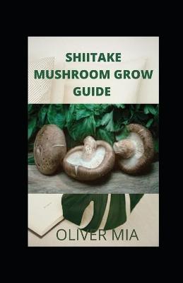 Book cover for Shiitake Mushroom Grow Guide