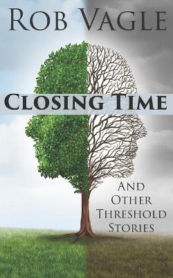 Book cover for Closing Time And Other Threshold Stories