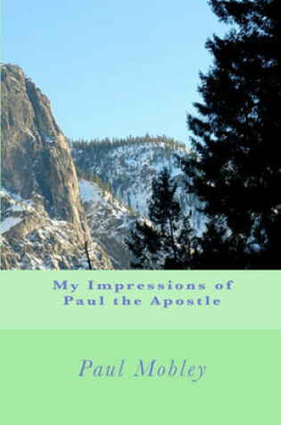 Cover of My Impressions of Paul the Apostle