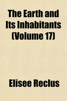 Book cover for The Earth and Its Inhabitants (Volume 17)