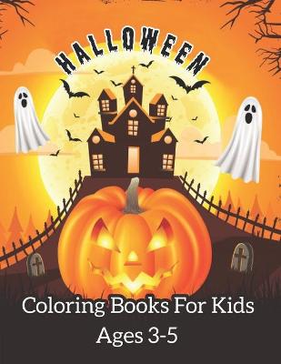 Book cover for Halloween Coloring Books For Kids Ages 3-5