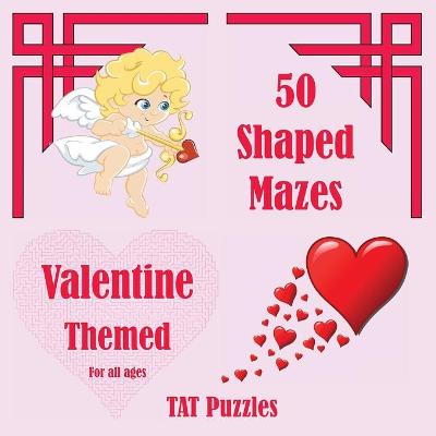 Book cover for 50 Shaped Mazes Valentine Themed
