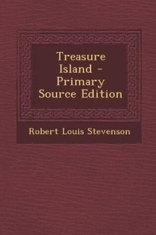 Cover of Treasure Island - Primary Source Edition