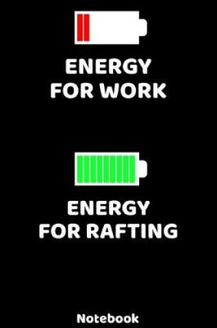 Cover of Energy for Work - Energy for Rafting Notebook