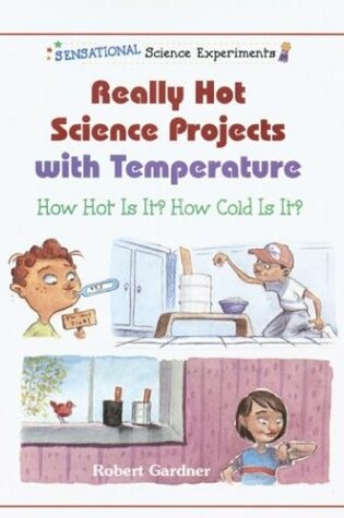 Cover of Really Hot Science Projects with Temperature