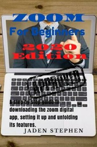 Cover of Zoom for Beginners 2020 Edition