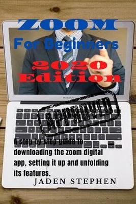 Cover of Zoom for Beginners 2020 Edition